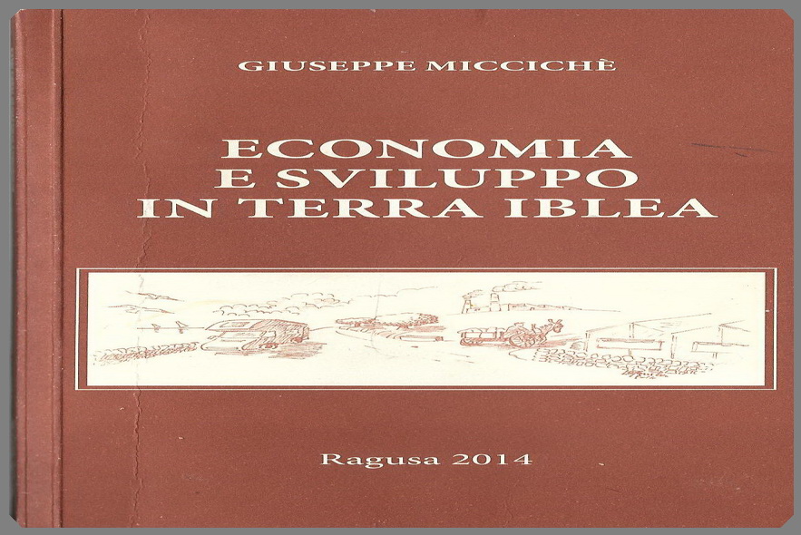  “Economia e sviluppo in terra iblea” è l’ultima fatica del prof. Micciché: l’intervista all’autore del libro