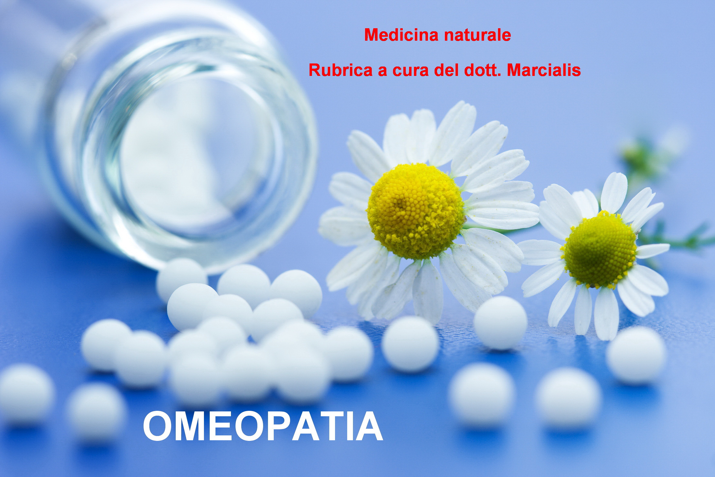  Quarta puntata della rubrica di Medicina Naturale: l’omeopatia guarisce i sintomi dall’interno