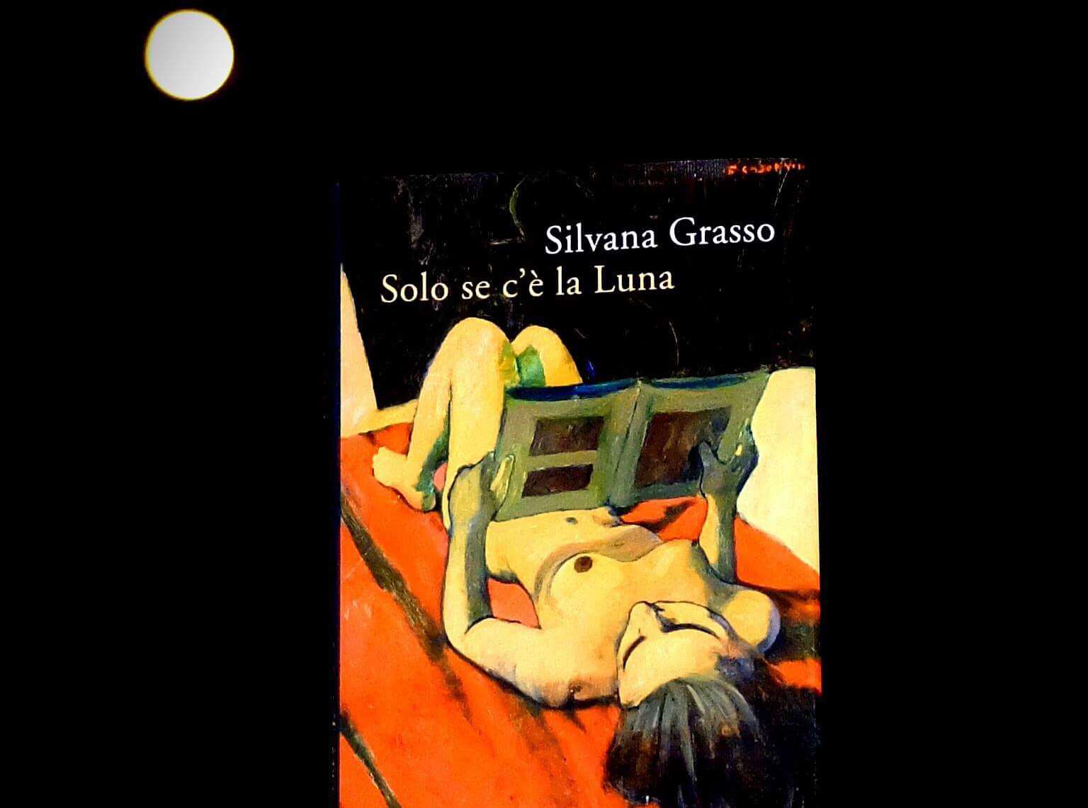 Mercoledì sera Silvana Grasso a Libri d’aMare: presenta “Solo se c’è la luna”